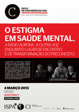 O estigma em Saúde Mental. A Rádio Aurora - A Outra Voz enquanto lugar de encontro e de transformação do preconceito.
